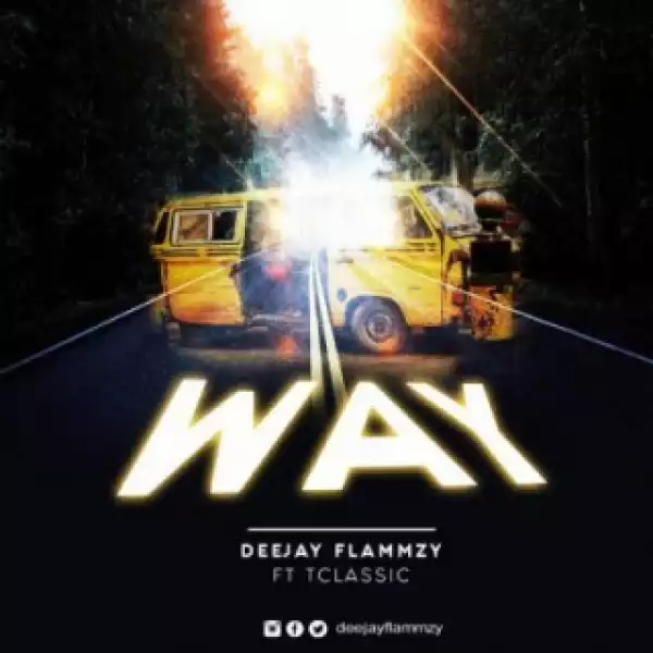DJ Flammzy - Way Ft. T-Classic